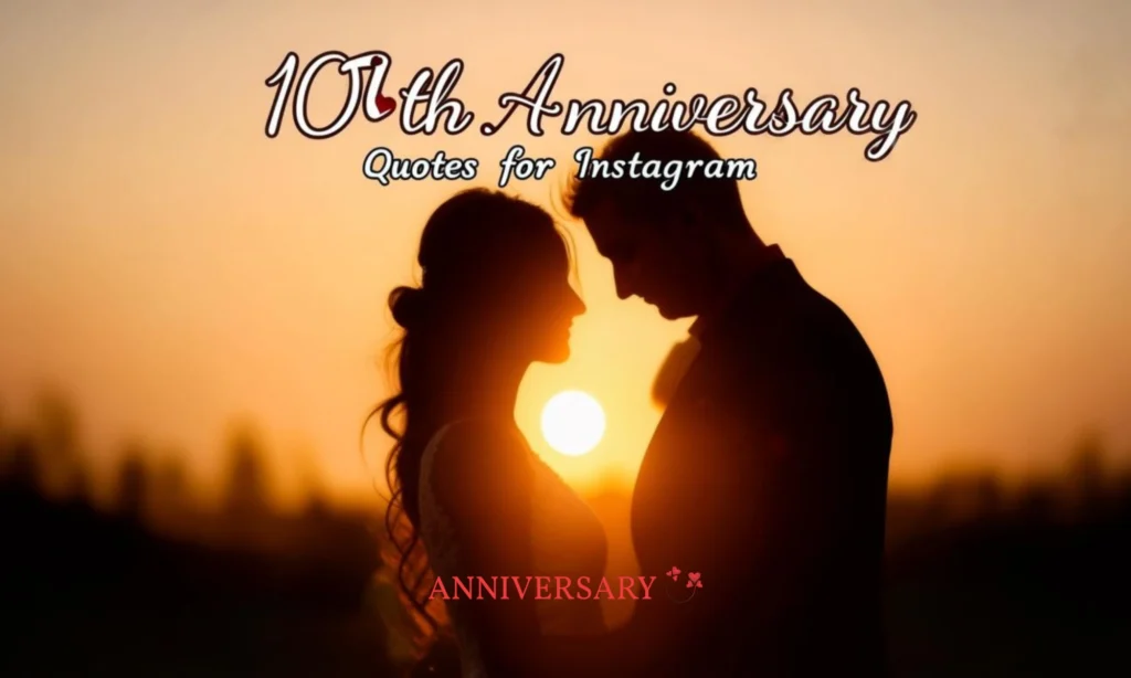Best 10th Anniversary Quotes for Instagram